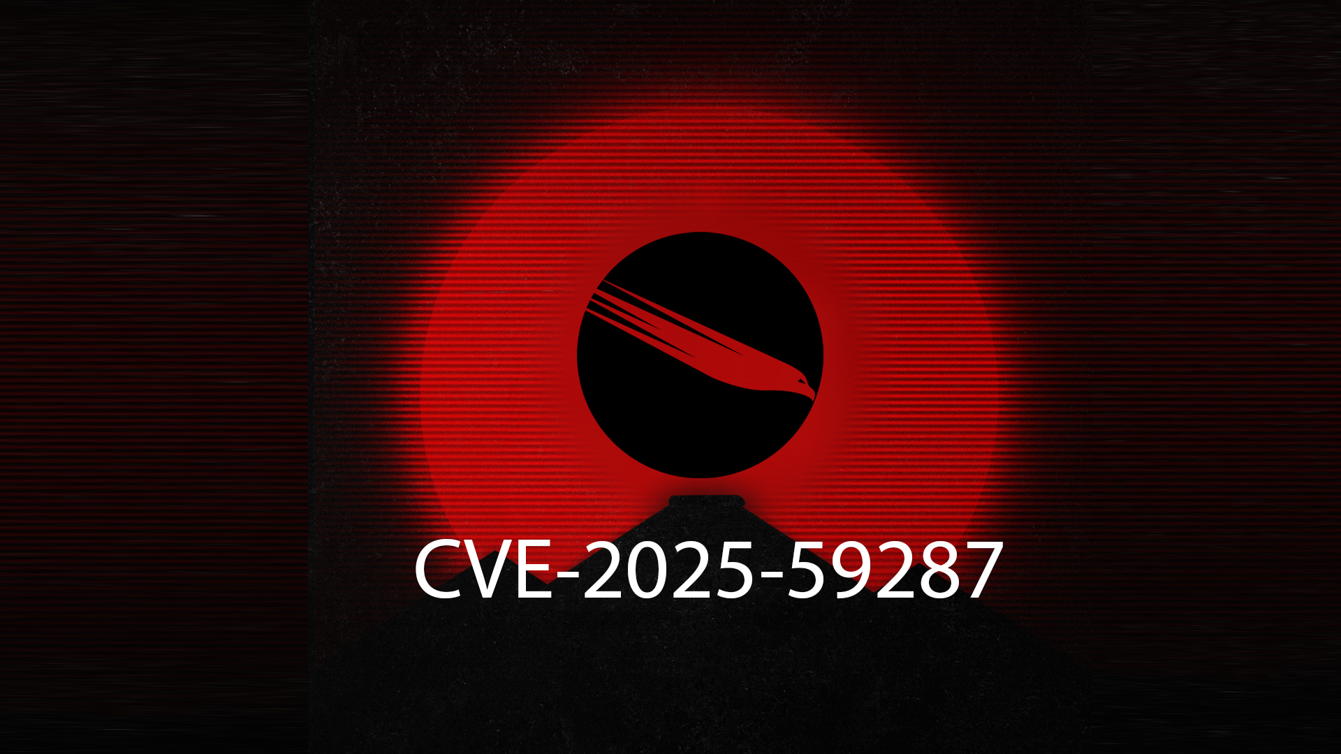 CVE-2025-59287 WSUS Unauthenticated RCE | HawkTrace