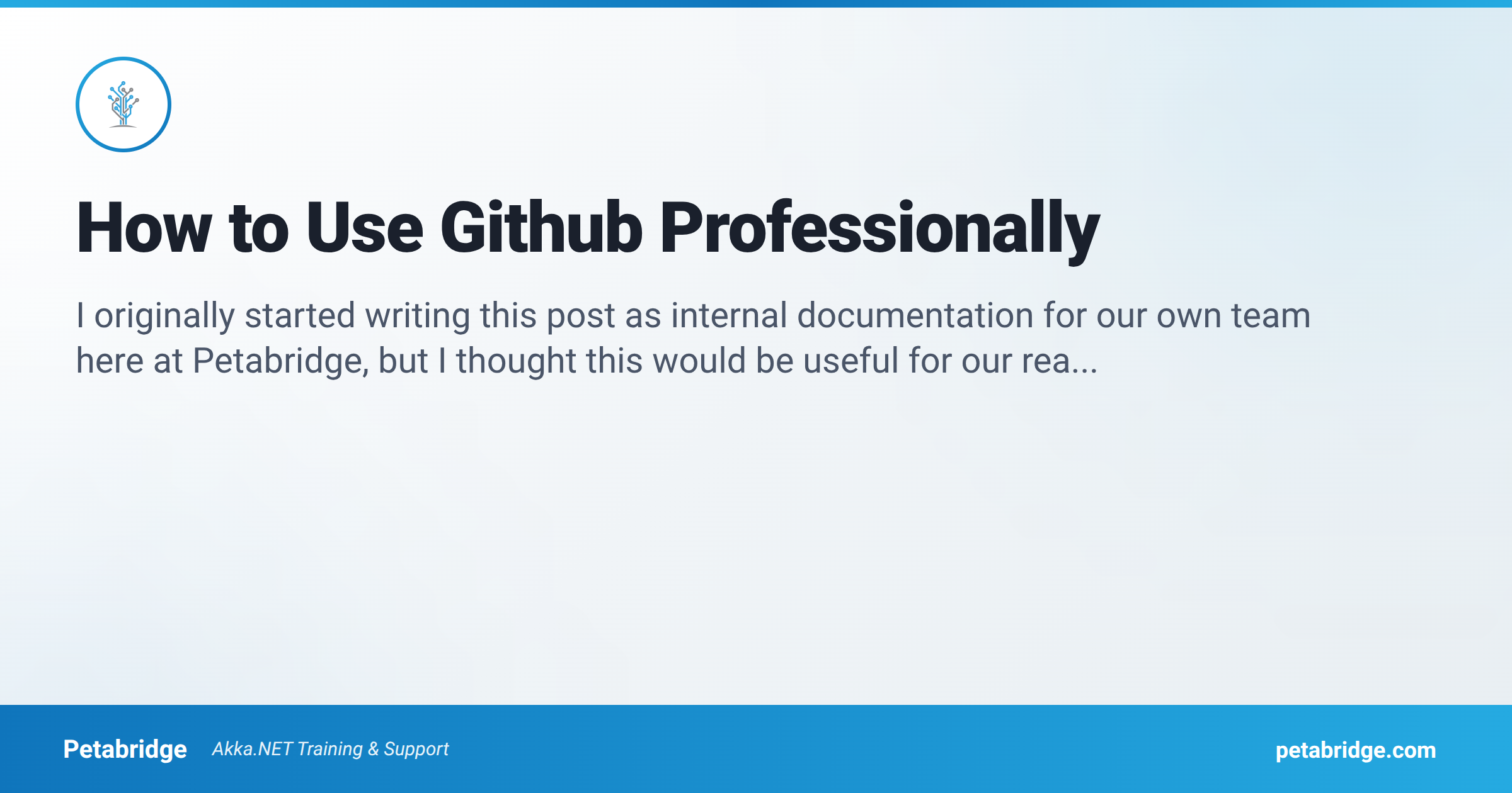 How to Use Github Professionally | Petabridge