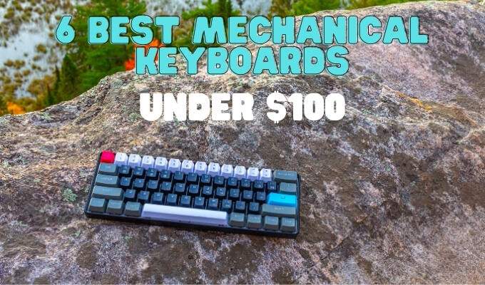 6 Best Mechanical Keyboards Under $100
