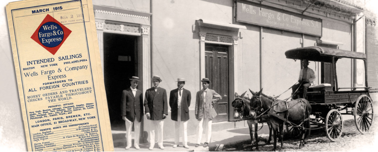 Serving customers worldwide since 1852 - Wells Fargo History