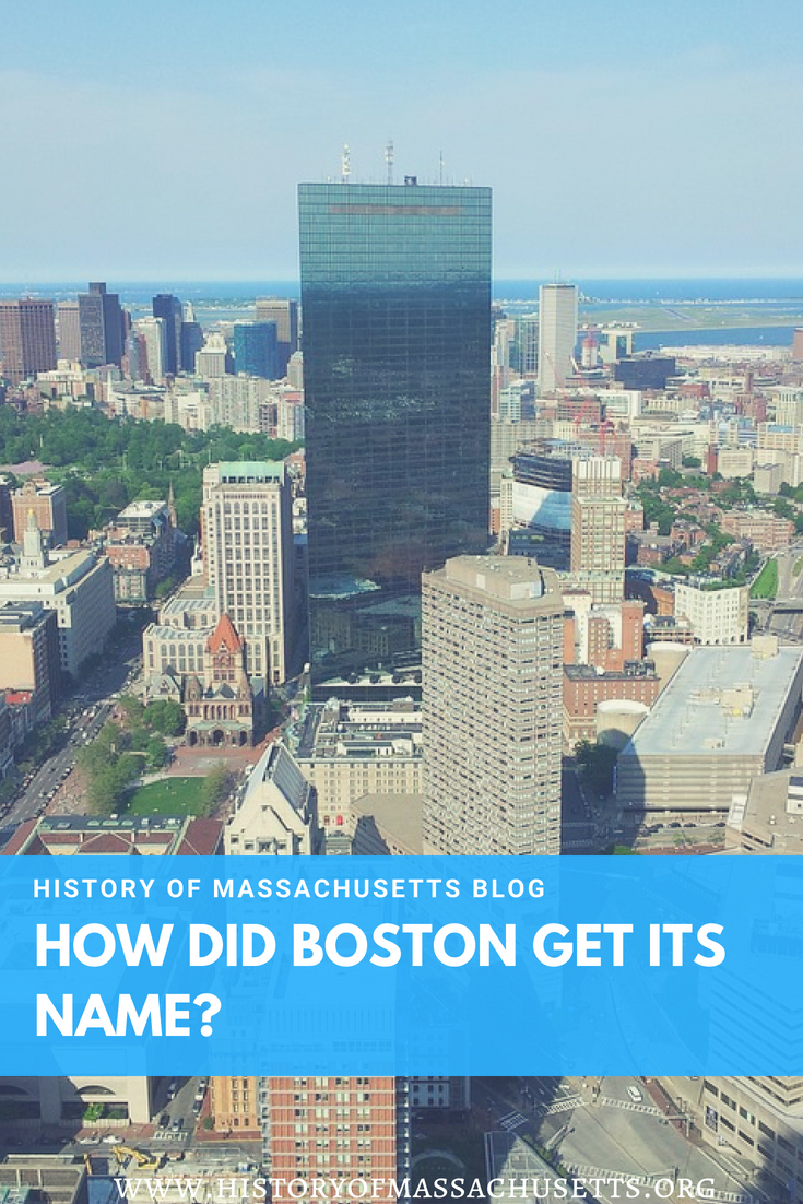 How Did Boston Get Its Name? - History of Massachusetts Blog
