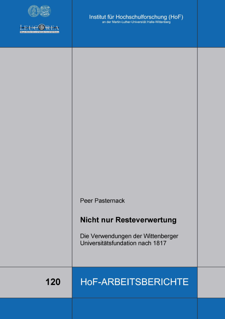 Nicht nur Resteverwertung. Die Verwendungen der Wittenberger Universitätsfundation nach 1817 | HoF