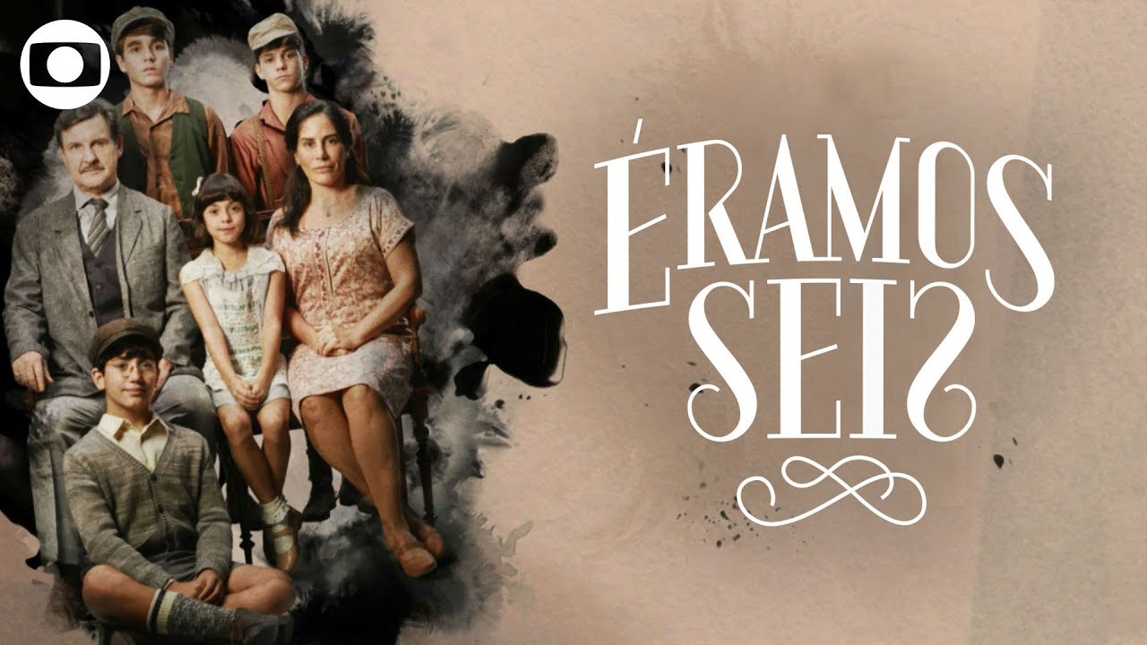 Ã‰ramos Seis: quando Ã©ramos todos, Ã©ramos um sÃ³