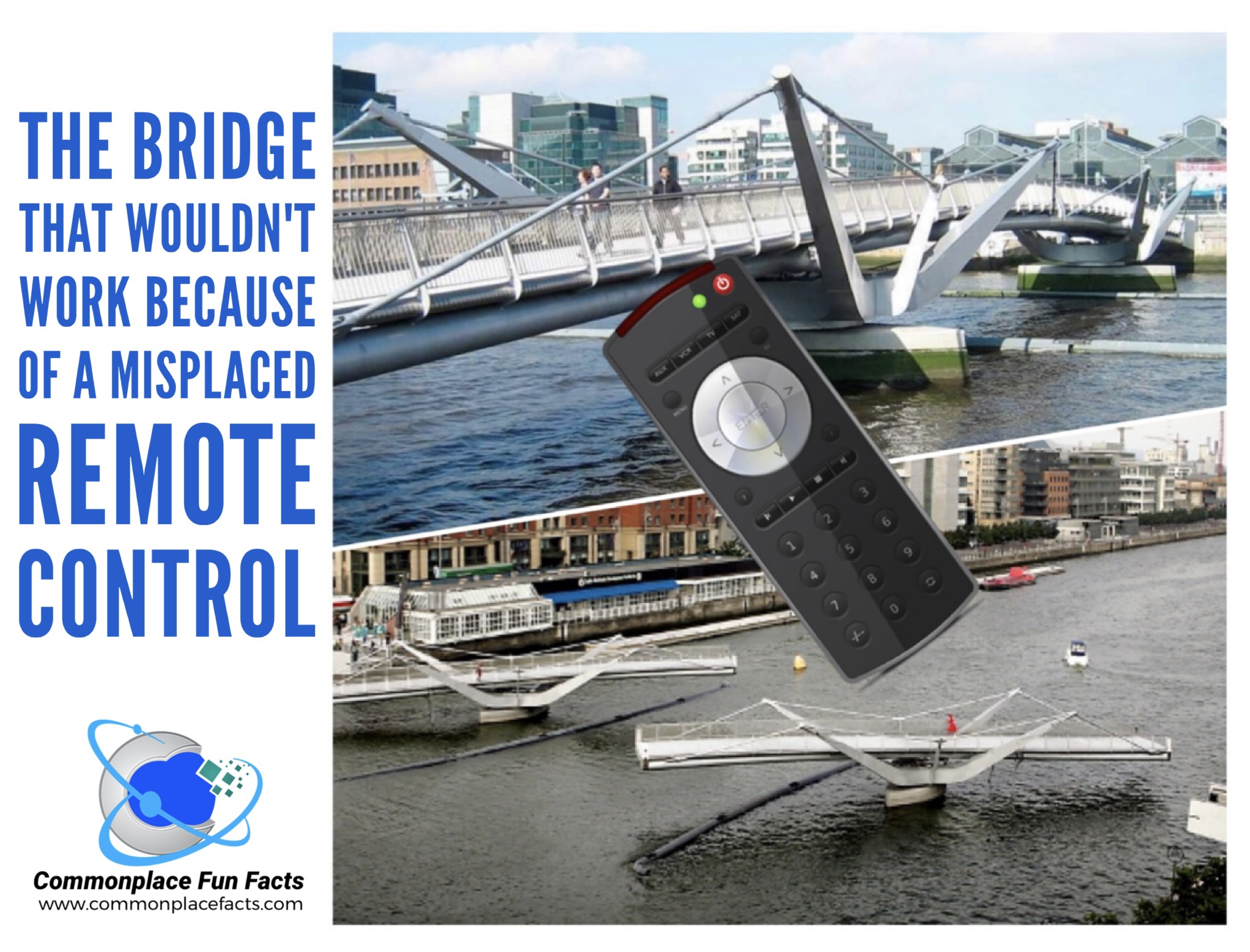 The Dublin Bridge That Wouldn't Work Because of a Missing Remote Control - Commonplace Fun Facts