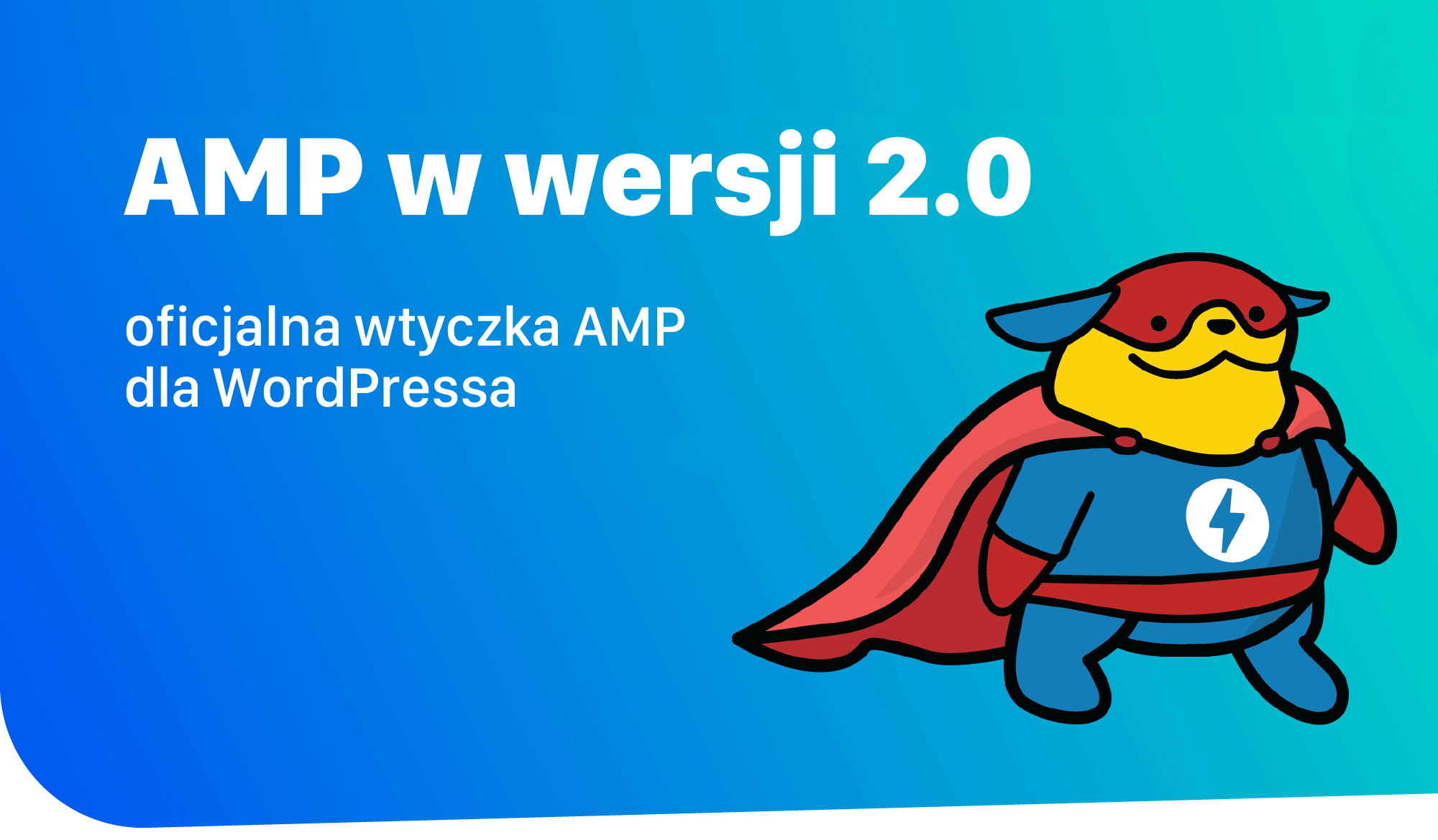 Oficjalna wtyczka AMP w wersji 2.0 dla WordPressa - mobiRANK.pl