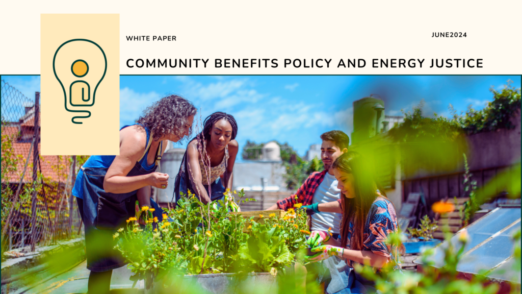 White Paper: Community Benefits Policy and Energy Justice - Initiative for Energy Justice