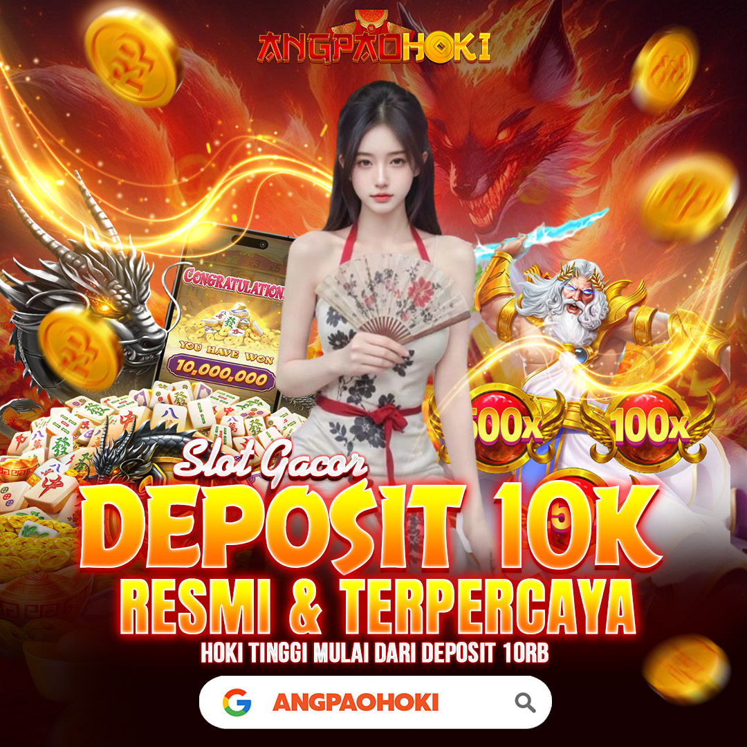 ANGPAOHOKI 🀄 PORTAL SLOT GACOR DEPO 10K TEPERCAYA DENGAN BONUS MENARIK SETIAP HARI