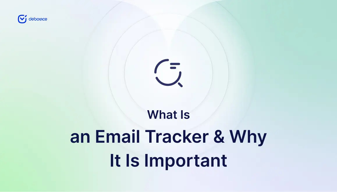 What Is An Email Tracker & Why It Is Important - DeBounce