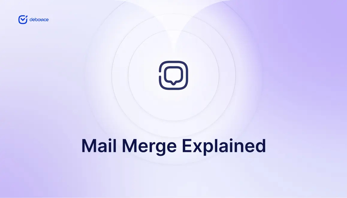 Mail Merge Explained: Definition, Uses, Tutorial [2026] - DeBounce
