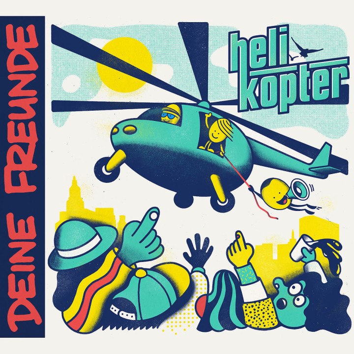 Deine Freunde | Musik | Helikopter