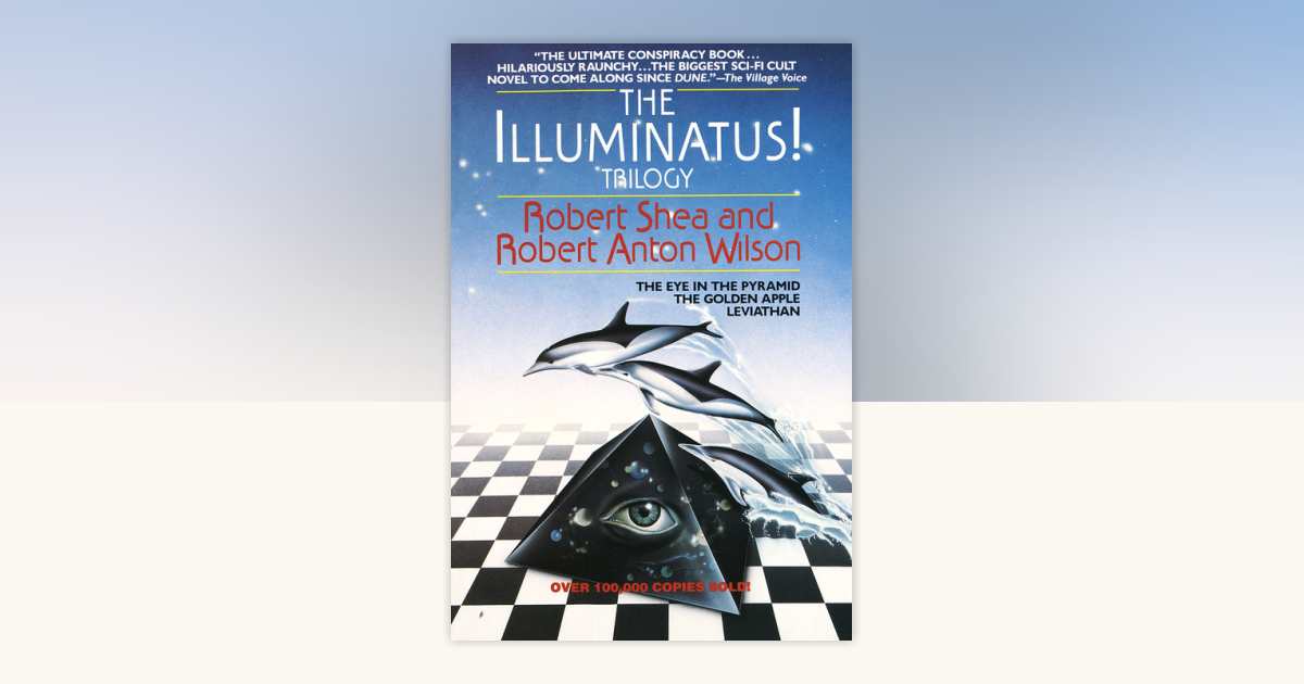 The Illuminatus! Trilogy by Robert Shea: 9780440539810 | PenguinRandomHouse.com: Books
