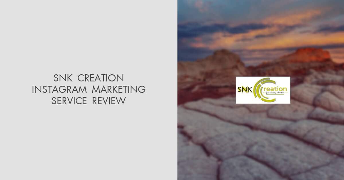 SNK Creation Instagram Marketing Service Review