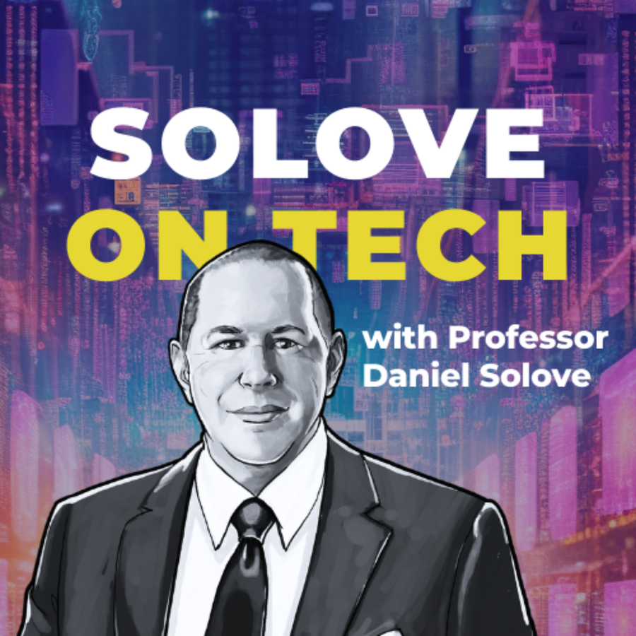 Solove on Tech | Podcast on RSS.com