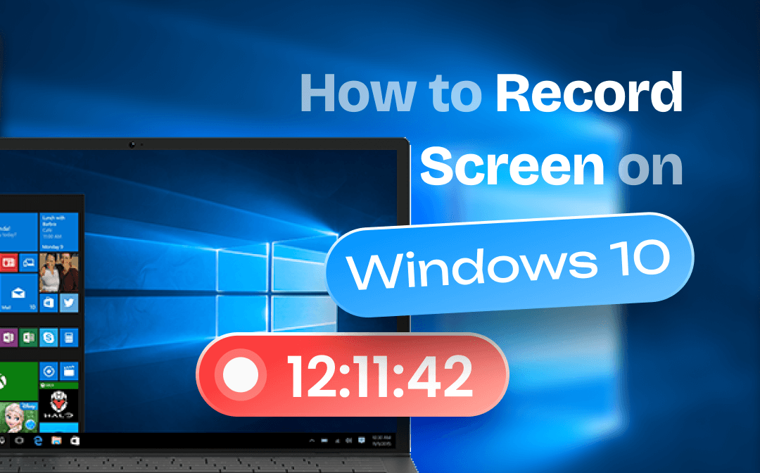 How to Record Screen on Windows 10 with Audio| 5 Easy Methods