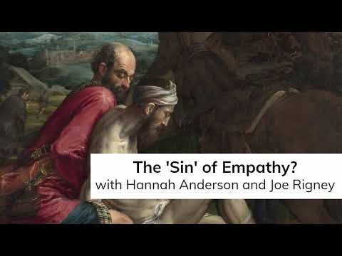 The ‘Sin’ of Empathy? (with Hannah Anderson and Joe Rigney) – Adversaria Videos and Podcasts