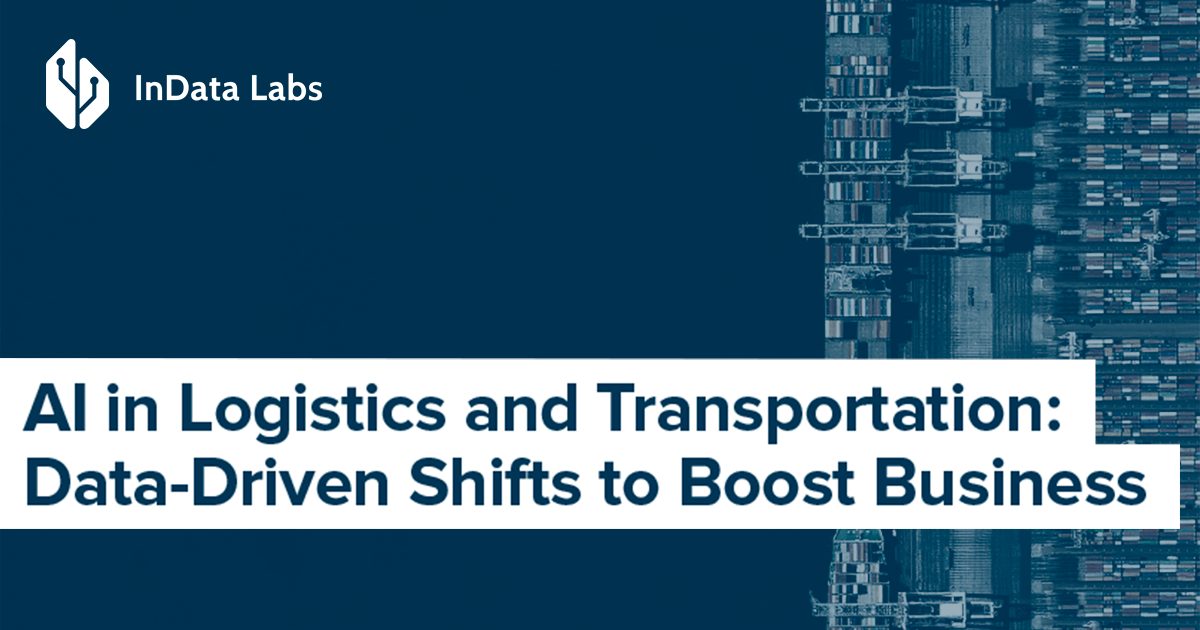 AI in Logistics and Transportation – InData Labs