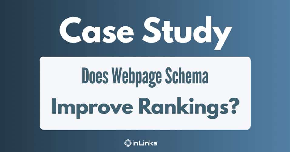 Case Study: Does Webpage Schema (About & Mentions) Improve Rankings? - InLinks
