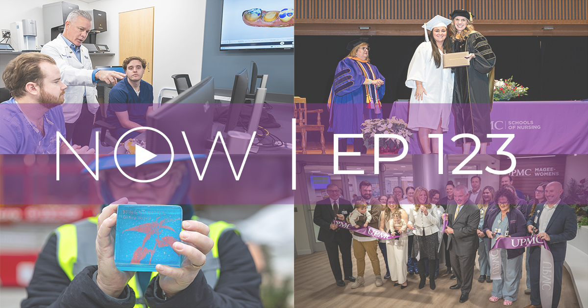 Digital Dentistry, Tower Patio Art, Expanding Women’s Care, From Classroom to Care | NOW EP123 - UPMC & Pitt Health Sciences News Blog