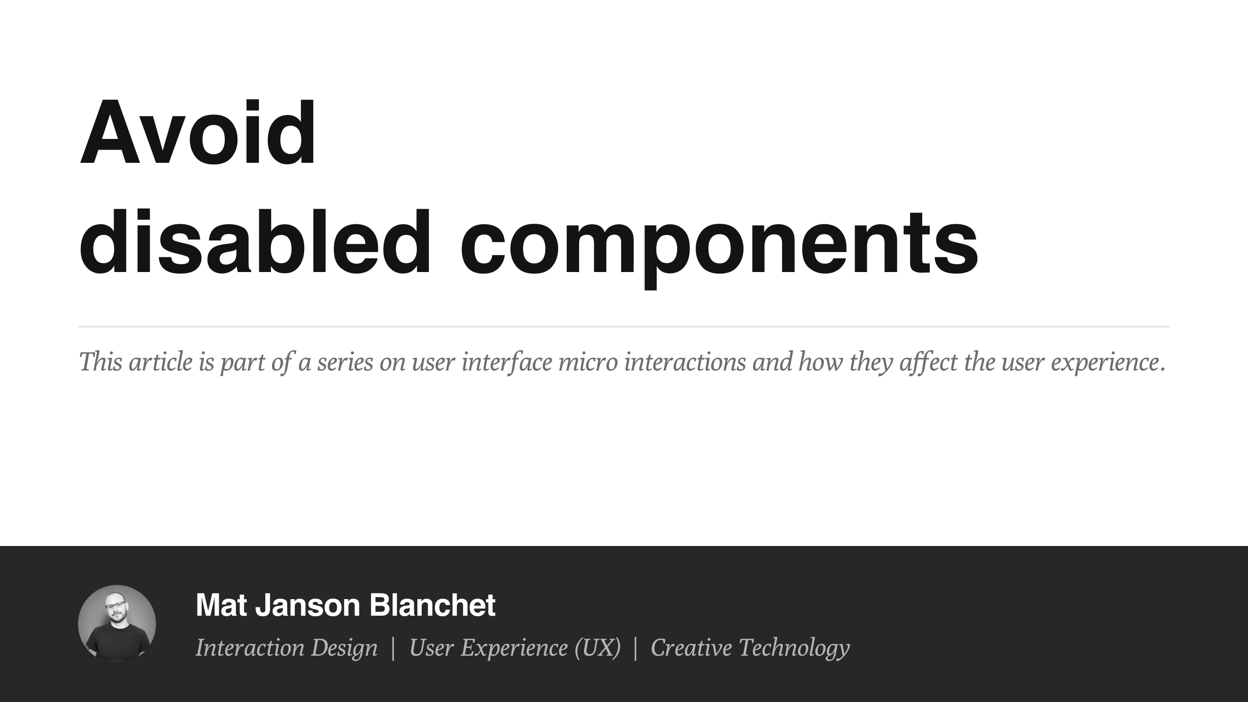 Avoid disabled components - Blog | User Experience and Interaction Design - Mat Janson Blanchet