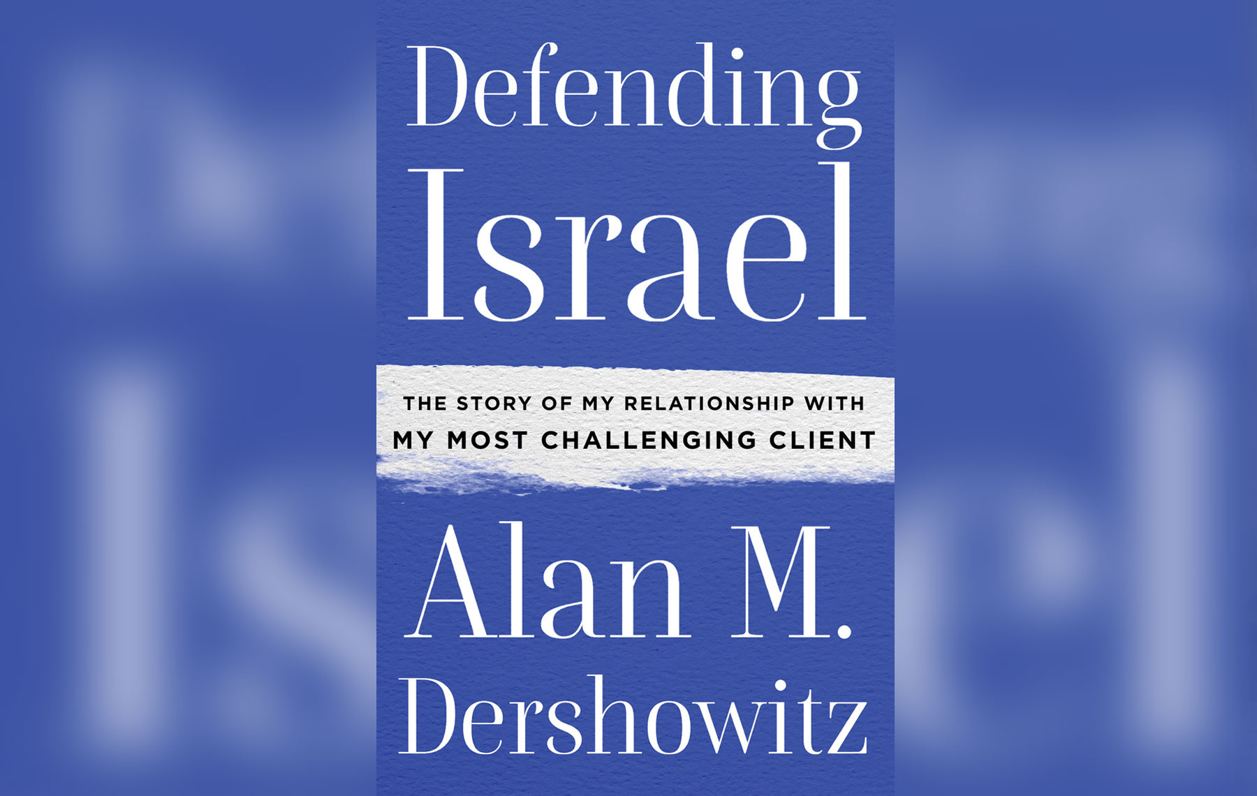 Dershowitz Makes the Case in Defense of Israel