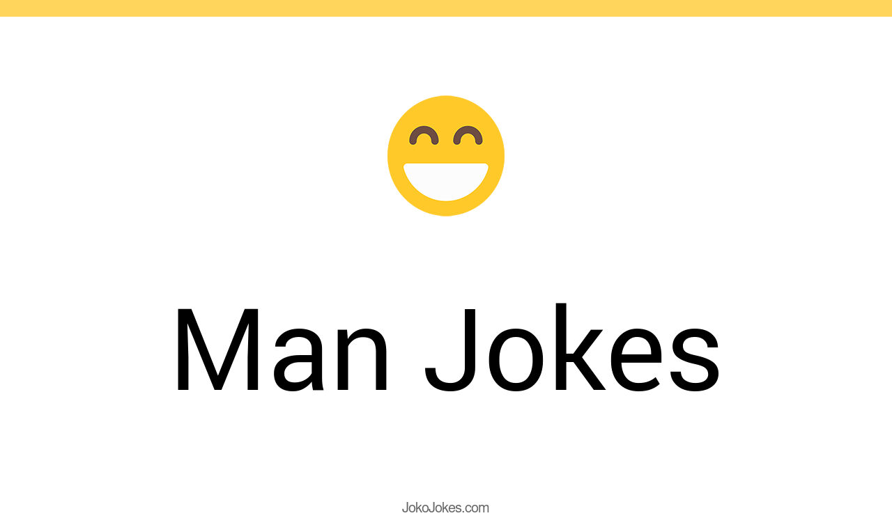 169+ Man Jokes And Funny Puns - JokoJokes