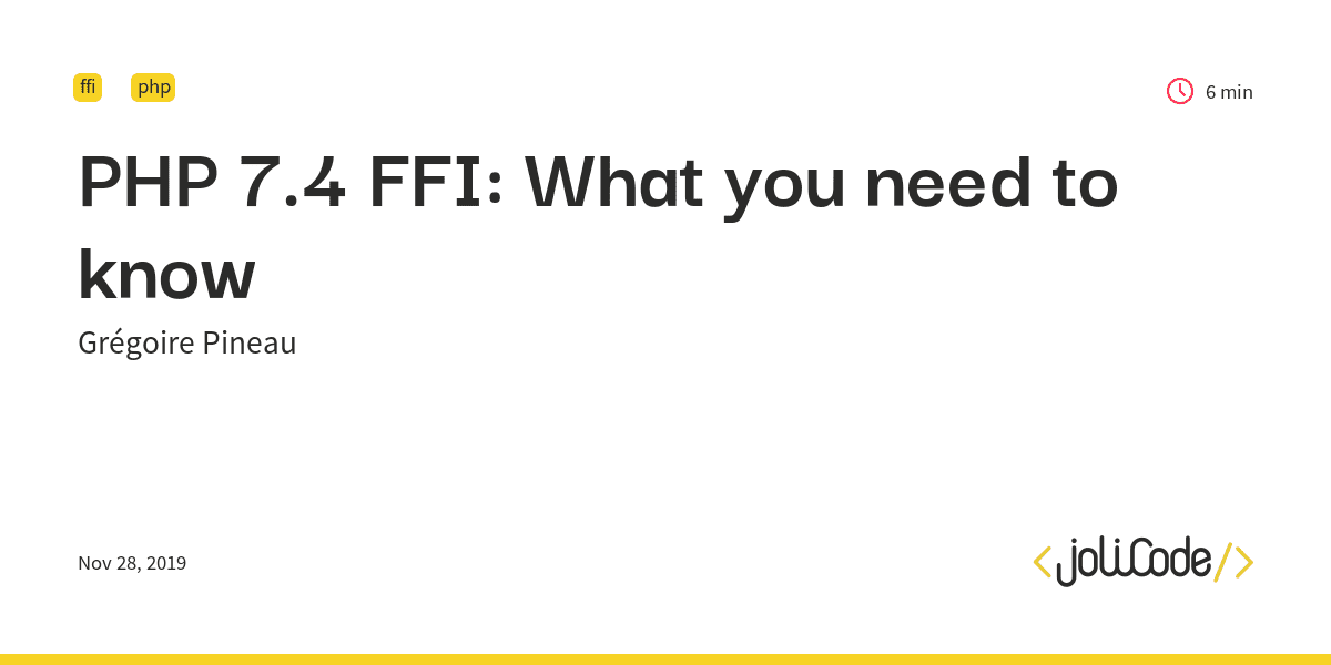 PHP 7.4 FFI: What you need to know - JoliCode