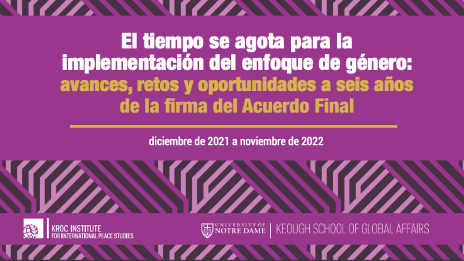 Kroc Institute releases special report on implementation status of gender approach within Colombian Peace Agreement | News | News & Events | Keough School of Global Affairs | University of Notre Dame