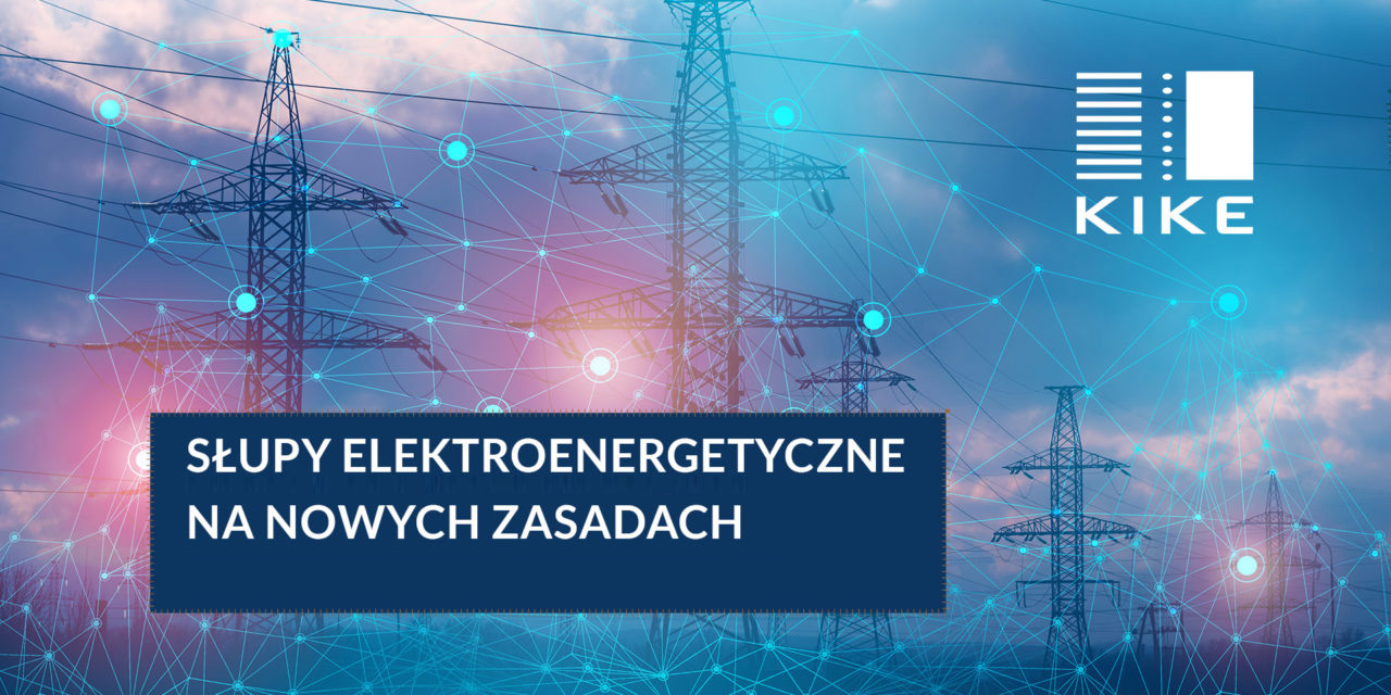 Prezes UKE wydał decyzje określające warunki dostępu do słupów energetycznych - KIKE - Krajowa Izba Komunikacji Ethernetowej