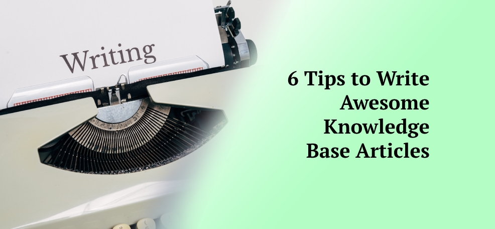 6 Tips to Write Awesome Knowledge Base Articles - Klutch