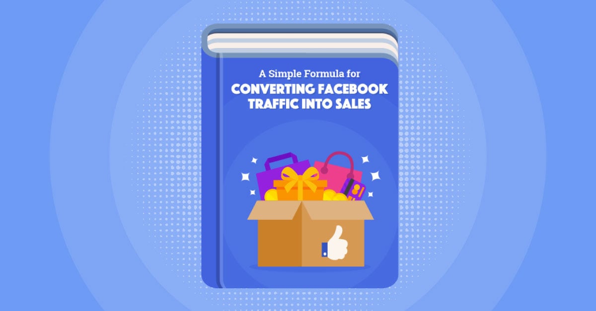 How to Convert Facebook Traffic Into Sales