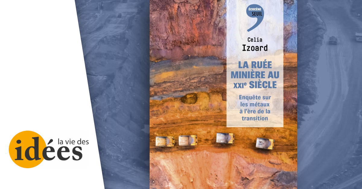 Des mines pour sauver la planète ? - La Vie des idées