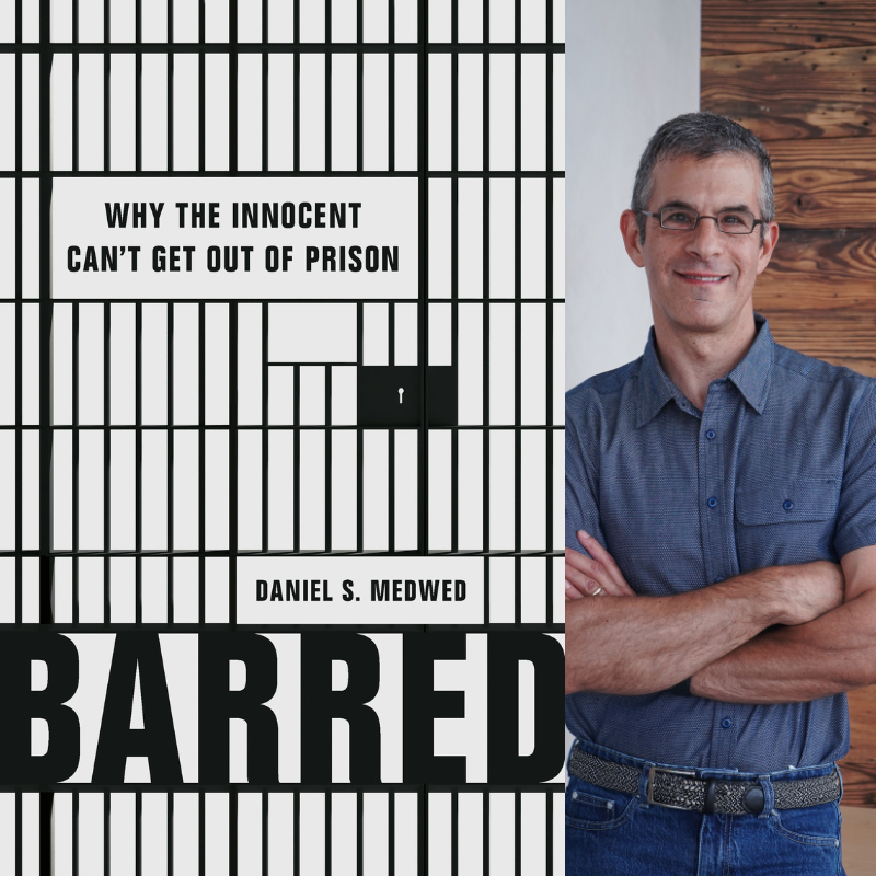 Professor Daniel Medwed’s New Book Provides Groundbreaking Exposé On Why the Innocent Can’t Get Out of Prison - School of Law -