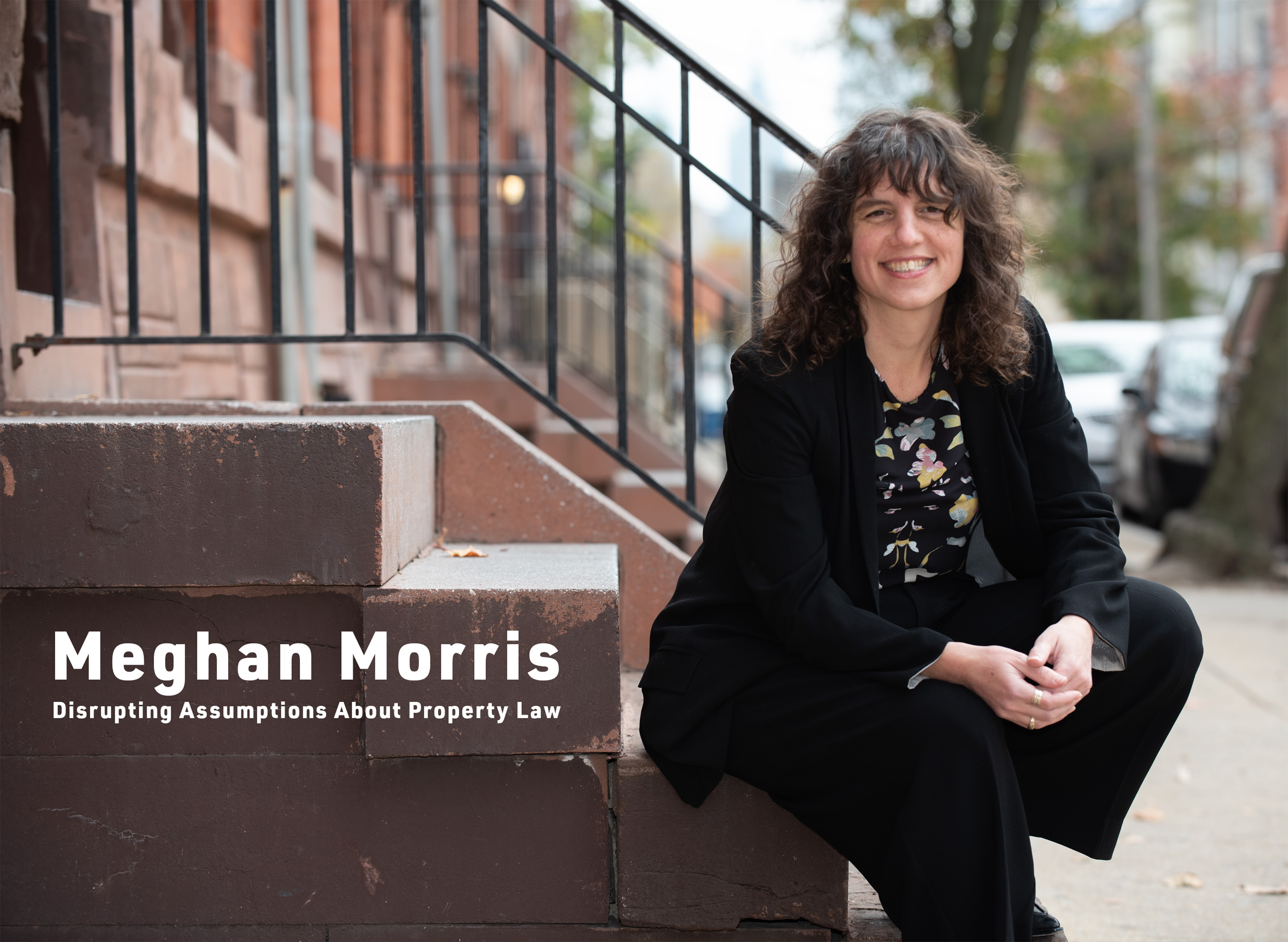 Meghan Morris: Disrupting Assumptions About Property Law - Temple Law