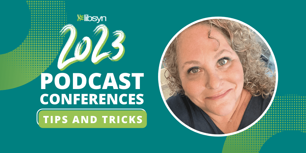 Podcast Conferences, 2023 — Top 10 Travel Tips! - Official Libsyn Blog