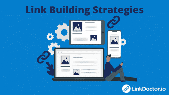 Link Building Strategies for 2022 | LinkDoctor™