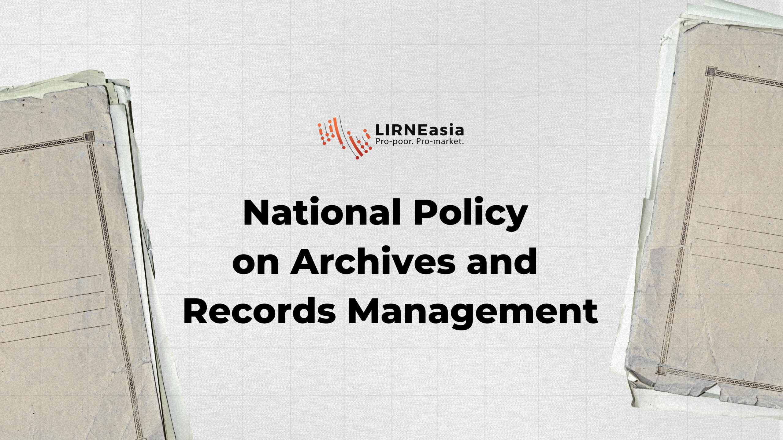 LIRNEasia expertise contributes to Sri Lanka’s first National Policy on Archives and Records Management — LIRNEasia