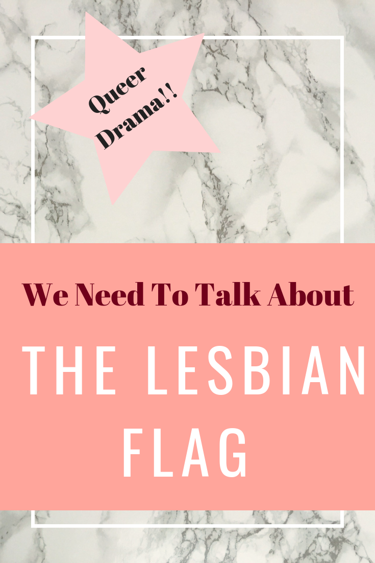We Need to Talk About The Lesbian Flag – Live Love LGBTQ+