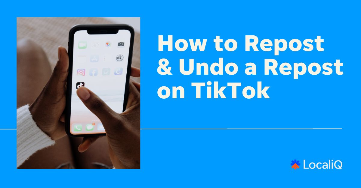 How to Repost on TikTok (+How to Undo a Repost) | LocaliQ