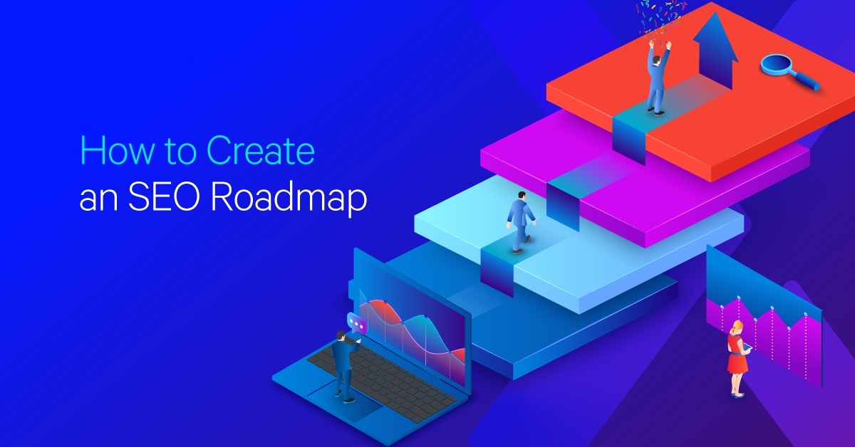 How to Create an SEO Roadmap (+ FREE Template)