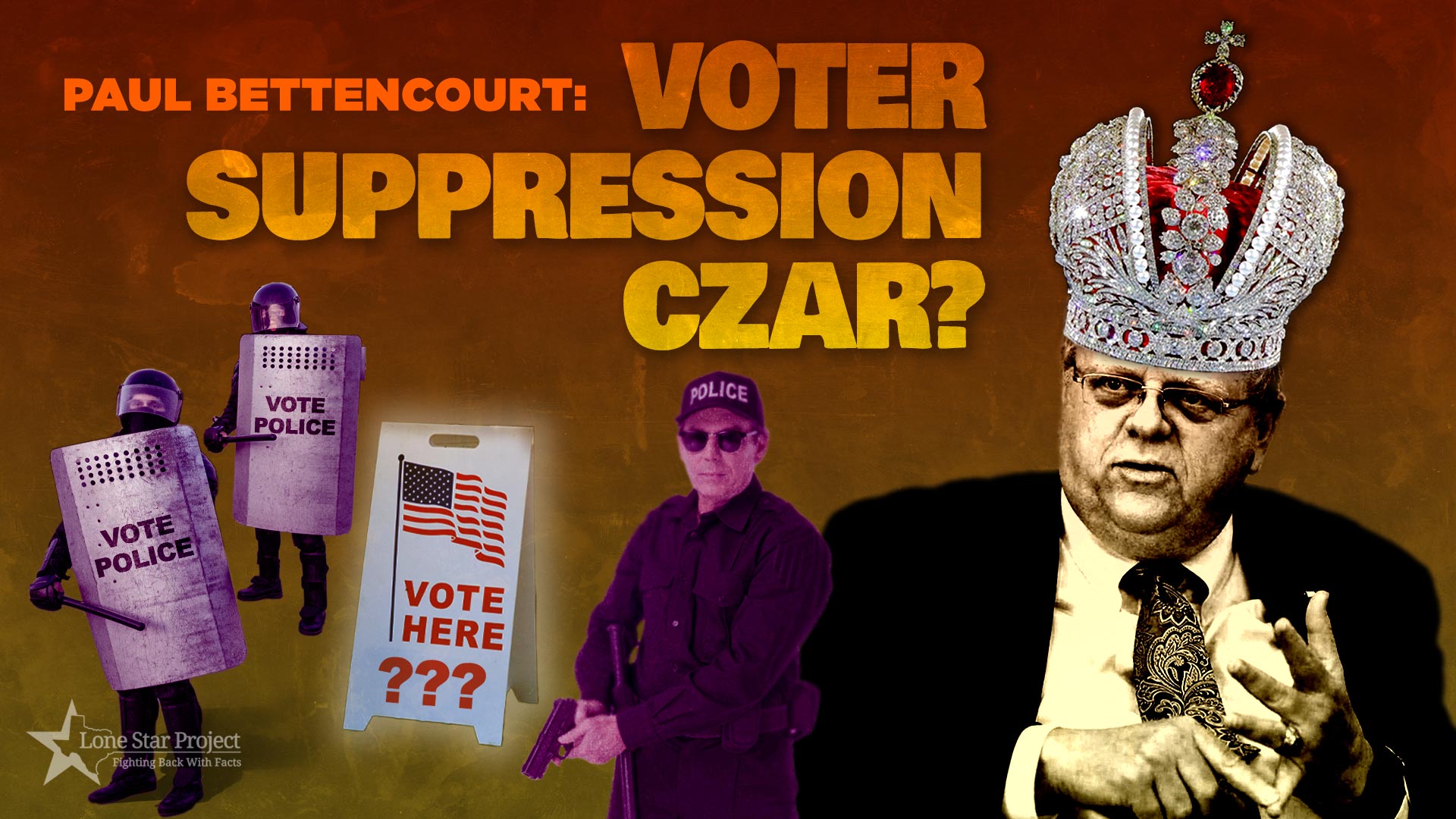 Paul Bettencourt is the Texas Voter Suppression Czar - Lone Star Project