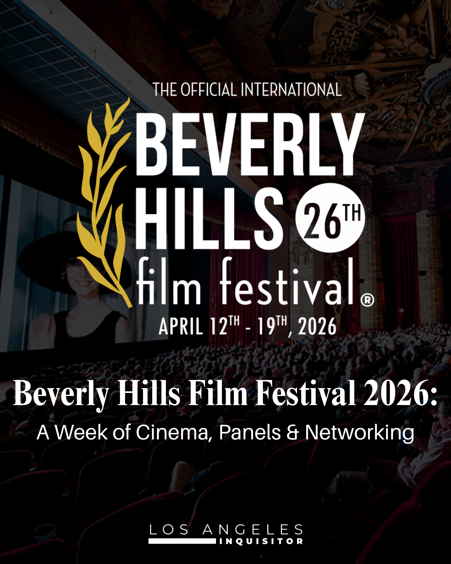 Beverly Hills Film Festival 2026: A Week of Cinema, Panels & Networking - Inquisitor