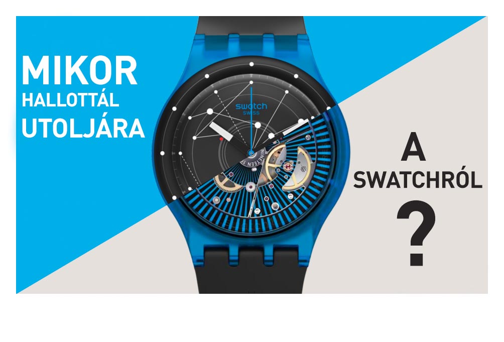 Mikor hallottál utoljára a Swatchról? - Colorcam