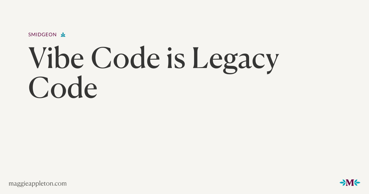 Vibe Code is Legacy Code