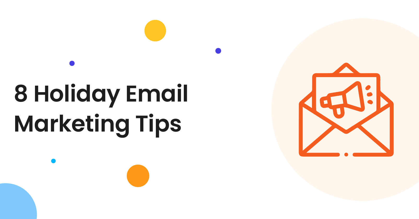 8 Powerful Holiday Email Marketing Tips To Boost Sales In 2022