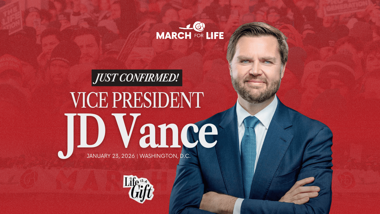 VICE PRESIDENT JD VANCE WILL ADDRESS PRO-LIFE AMERICANS AT 2026 MARCH FOR LIFE - March for Life