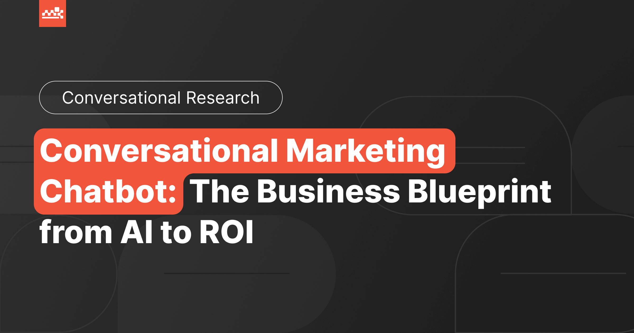 Conversational Marketing Chatbots: How to Use in 2026
