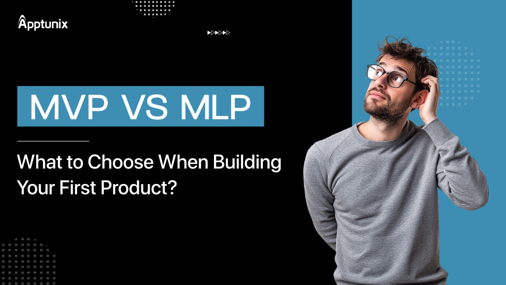 MVP vs MLP: Key Differences, Use Cases, and When to Build