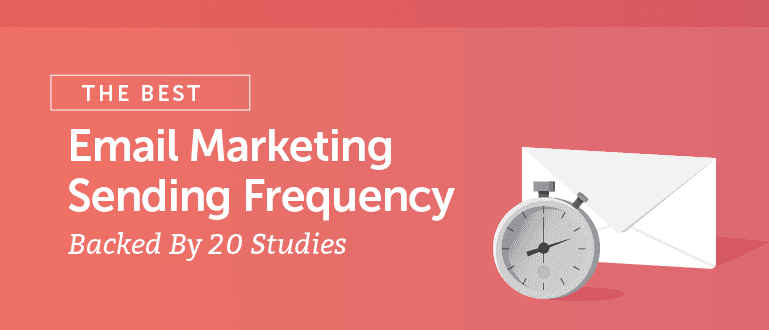The Best Email Marketing Sending Frequency According to 20 Studies