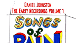 Daniel Johnston: Songs of Pain: The Early Recordings, Vol. 1 Album Review | Pitchfork