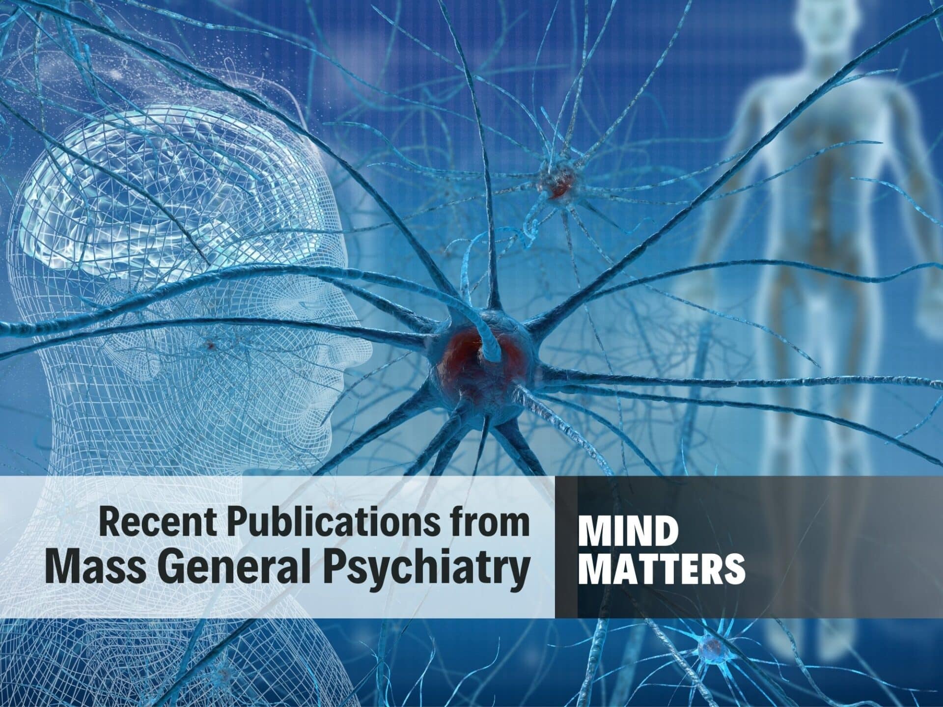 New Publications from Mass General Psychiatry - March 29, 2024 - MGH Psychiatry News